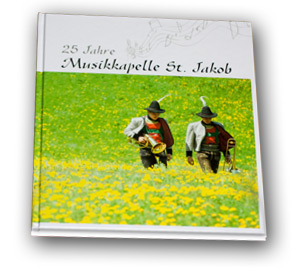 Festschrift 25-Jahr-Jubiläum der MK St. Jakob im Ahrntal
